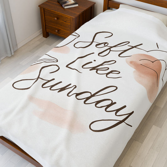Soft Like Sunday Design, Cozy Velveteen Plush Blanket, Throw Blanket for Relaxation, Home Decor, Gift for Her
