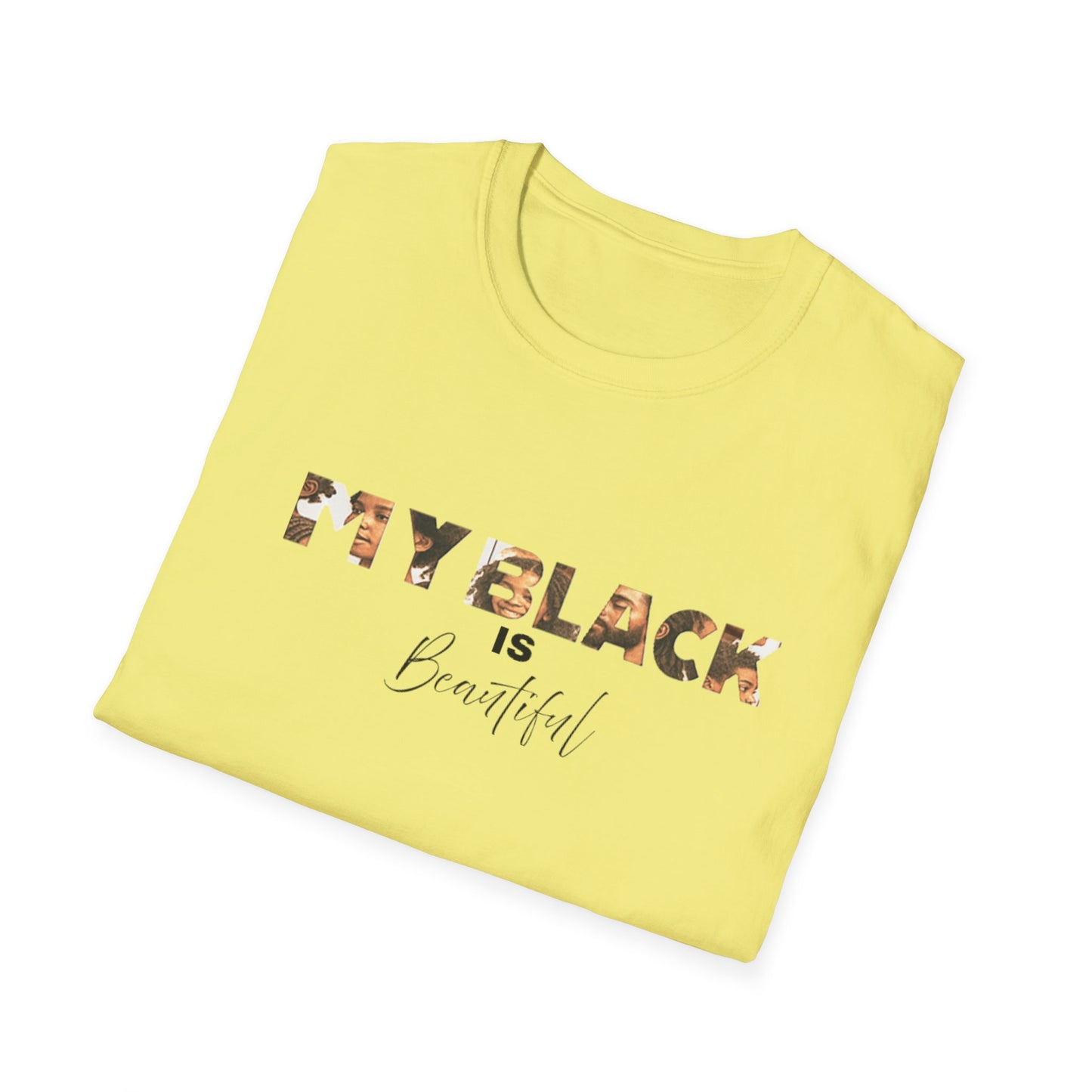 My Black is Beautiful Unisex T-Shirt, Inspirational Tee, Black Pride Apparel, Casual Wear, Gift for Her/Him, Empowerment T-Shirt