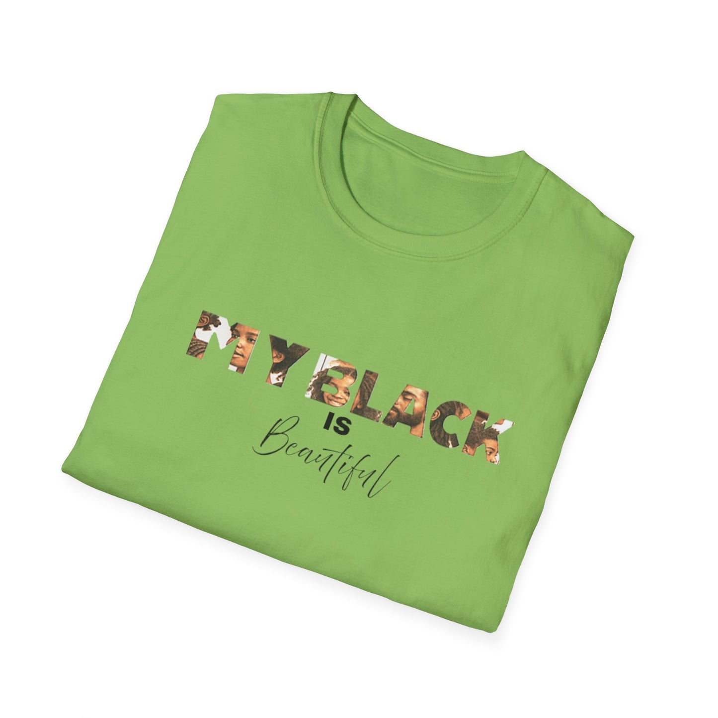 My Black is Beautiful Unisex T-Shirt, Inspirational Tee, Black Pride Apparel, Casual Wear, Gift for Her/Him, Empowerment T-Shirt
