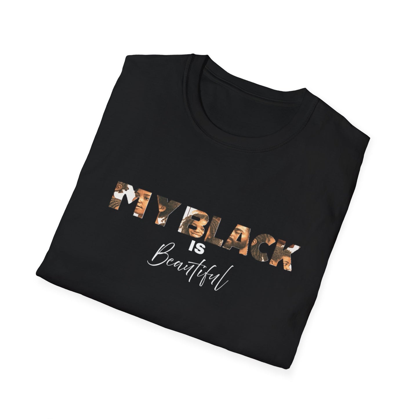 My Black is Beautiful Unisex T-Shirt, Inspirational Tee, Black Pride Apparel, Casual Wear, Gift for Her/Him, Empowerment T-Shirt