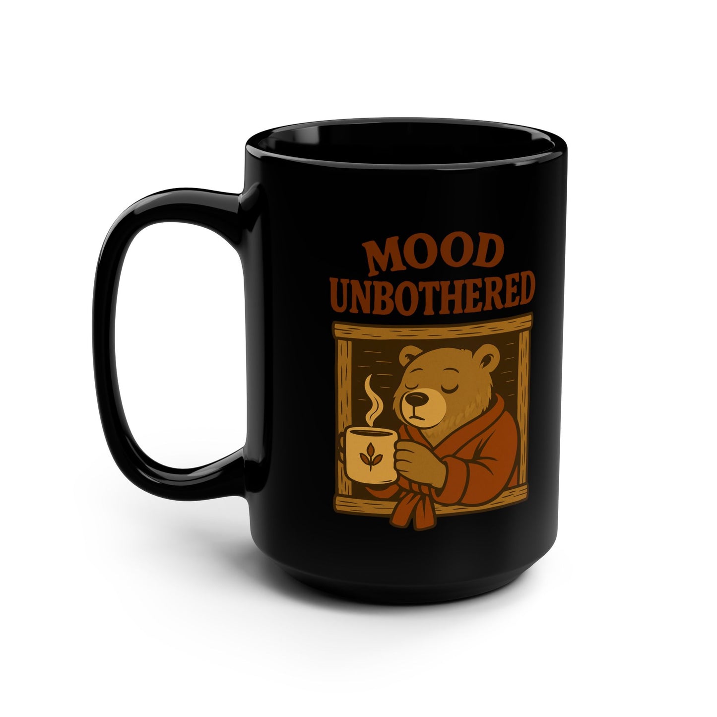 Cozy Bear Mug - Mood Unbothered Coffeemaker, Gift for Bear Lovers, Cute Coffee Cup, Relaxation Gift, Motivational Mug