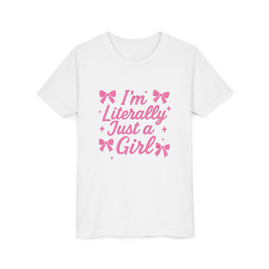 Cute Girls' Tee: I'm Literally Just a Girl. Youth Short Sleeve T-shirt, Perfect for Birthday Gifts, Playdates, Everyday Wear, Summer