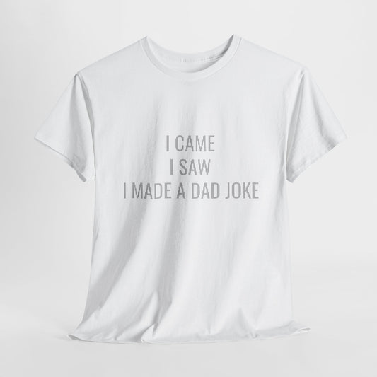I Came I Saw Funny Dad Joke Men's T-shirt Casual Wear Gift for Men
