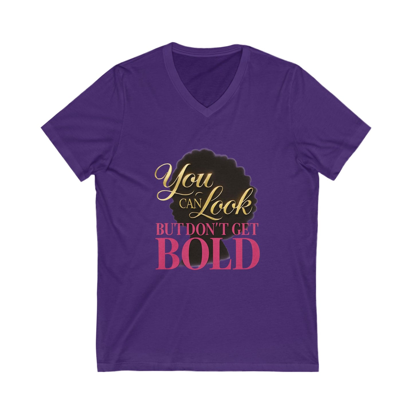 You Can Look Bold Statement V-Neck Tee Casual Wear Gift for Afro Hair Black American African Girl T-shirt