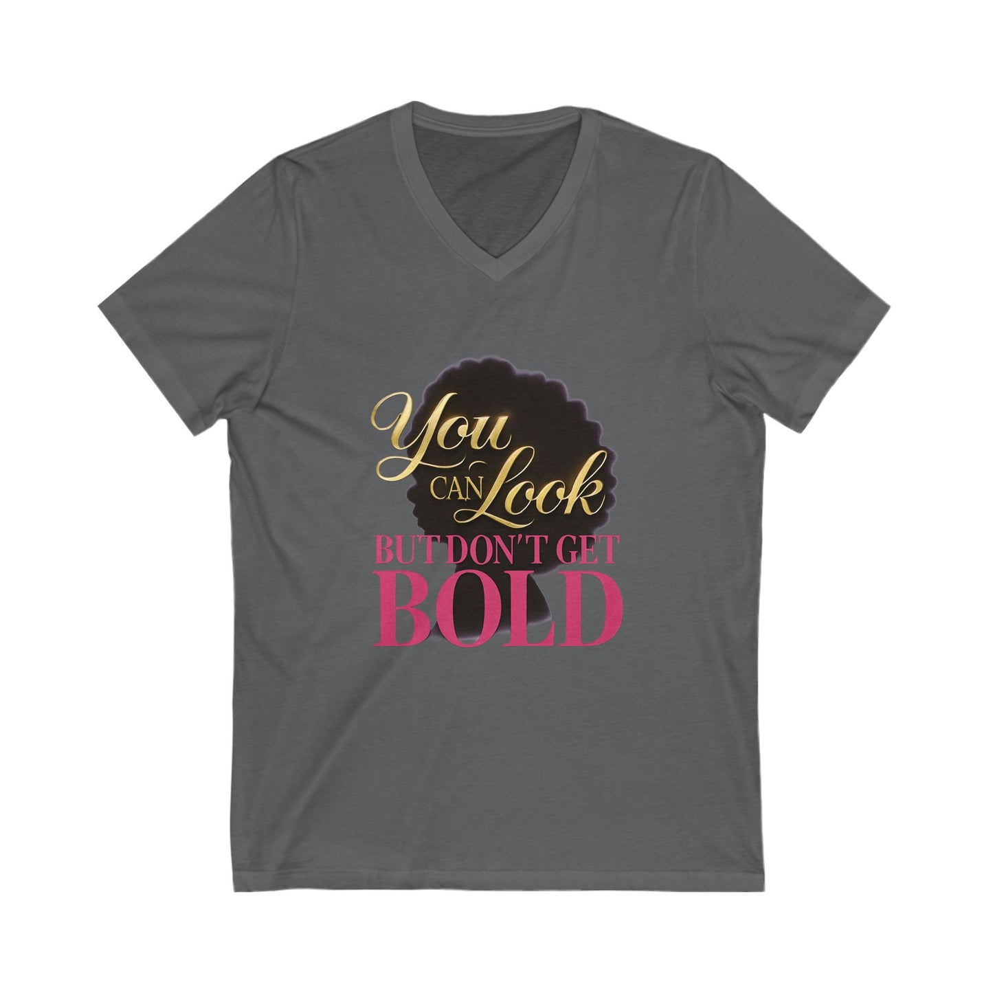 You Can Look Bold Statement V-Neck Tee Casual Wear Gift for Afro Hair Black American African Girl T-shirt