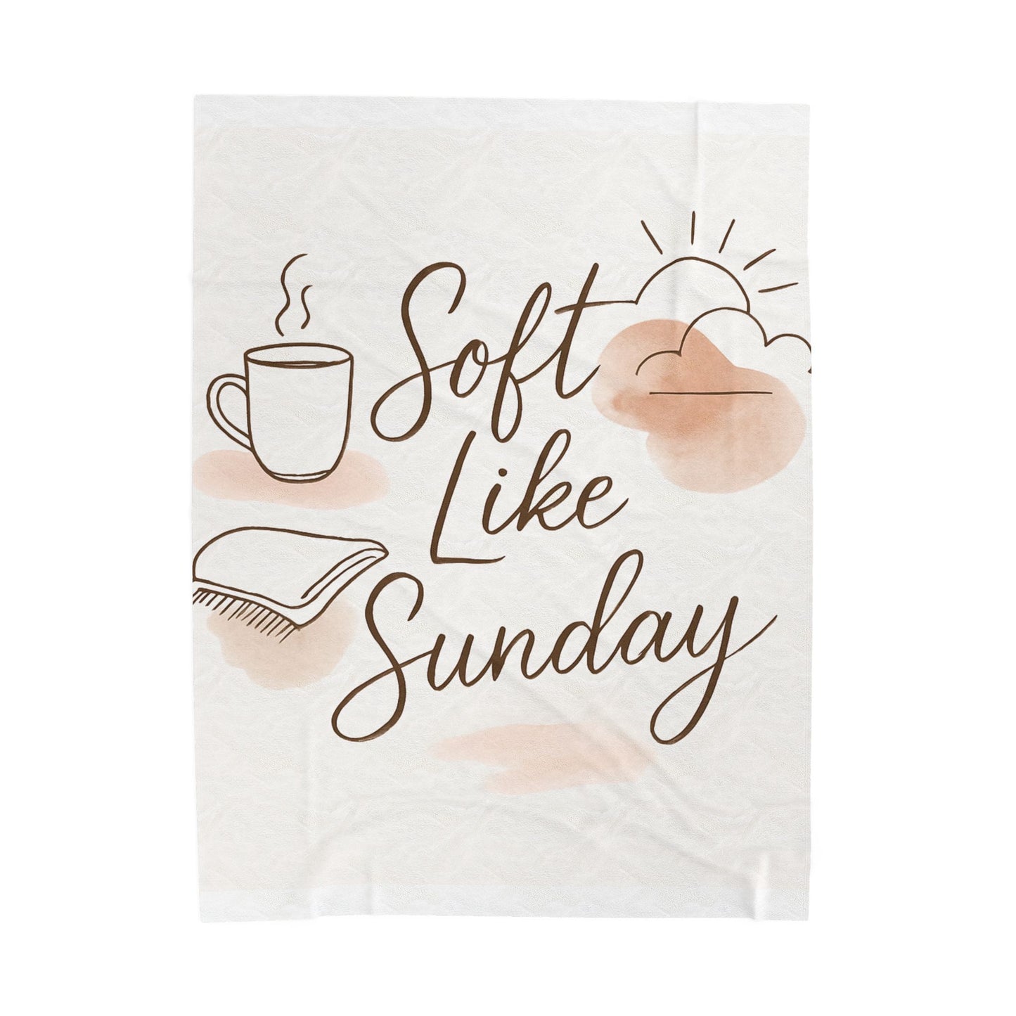 Soft Like Sunday Design, Cozy Velveteen Plush Blanket, Throw Blanket for Relaxation, Home Decor, Gift for Her