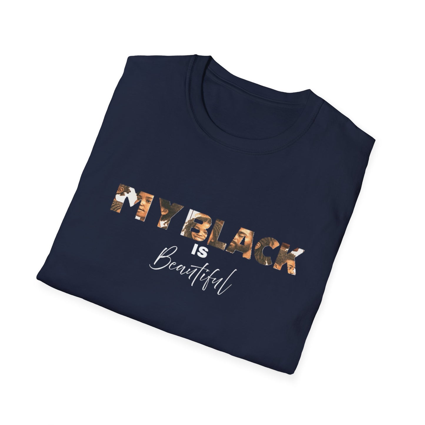 My Black is Beautiful Unisex T-Shirt, Inspirational Tee, Black Pride Apparel, Casual Wear, Gift for Her/Him, Empowerment T-Shirt