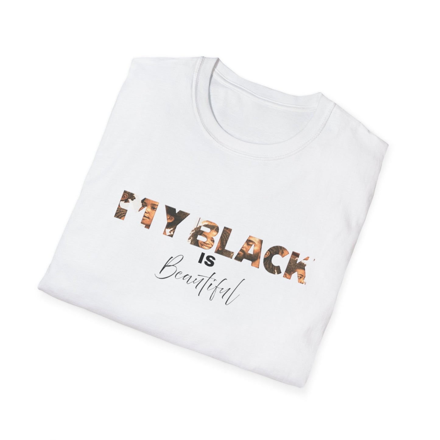 My Black is Beautiful Unisex T-Shirt, Inspirational Tee, Black Pride Apparel, Casual Wear, Gift for Her/Him, Empowerment T-Shirt