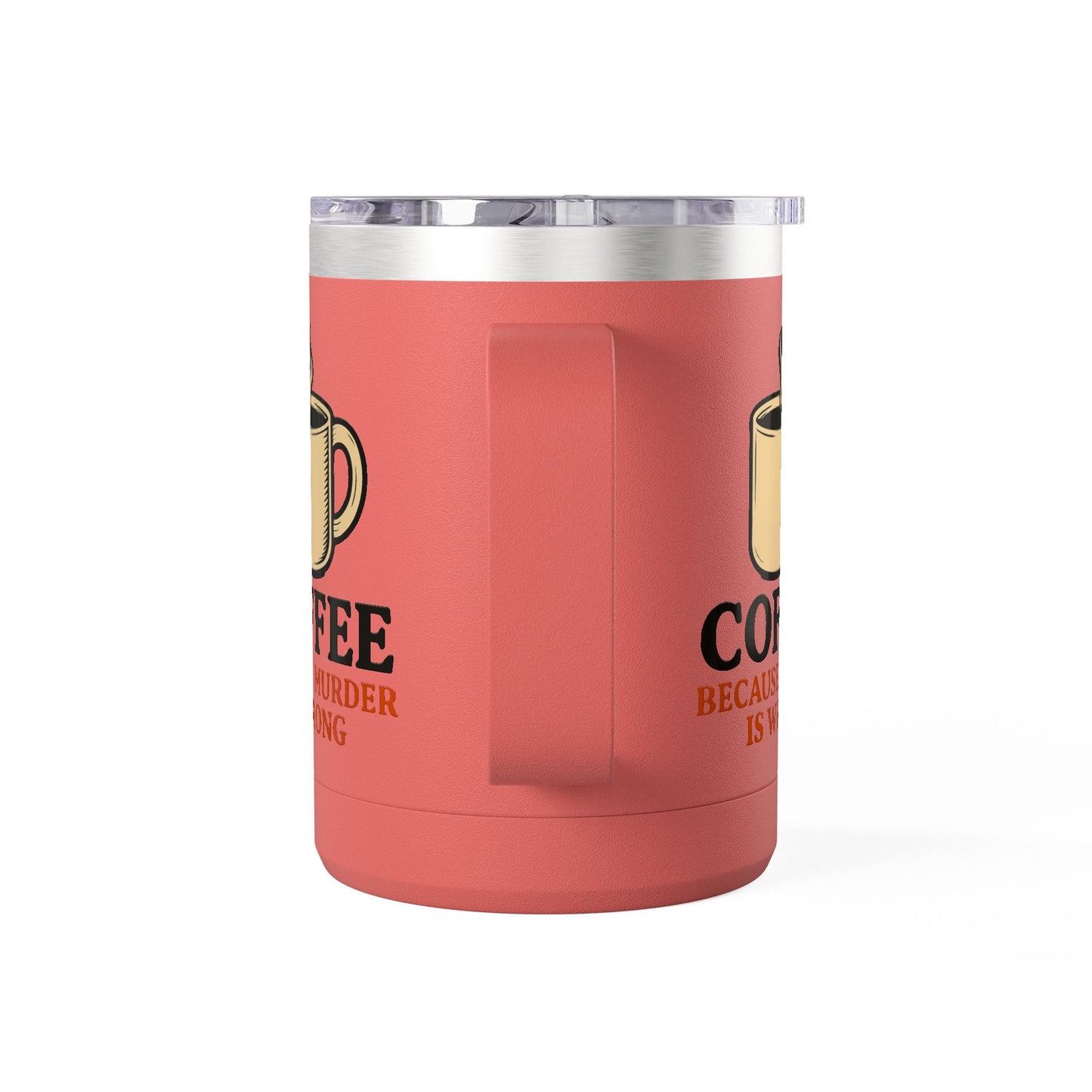 Funny saying insulated Coffee Mug Tumbler, 15oz