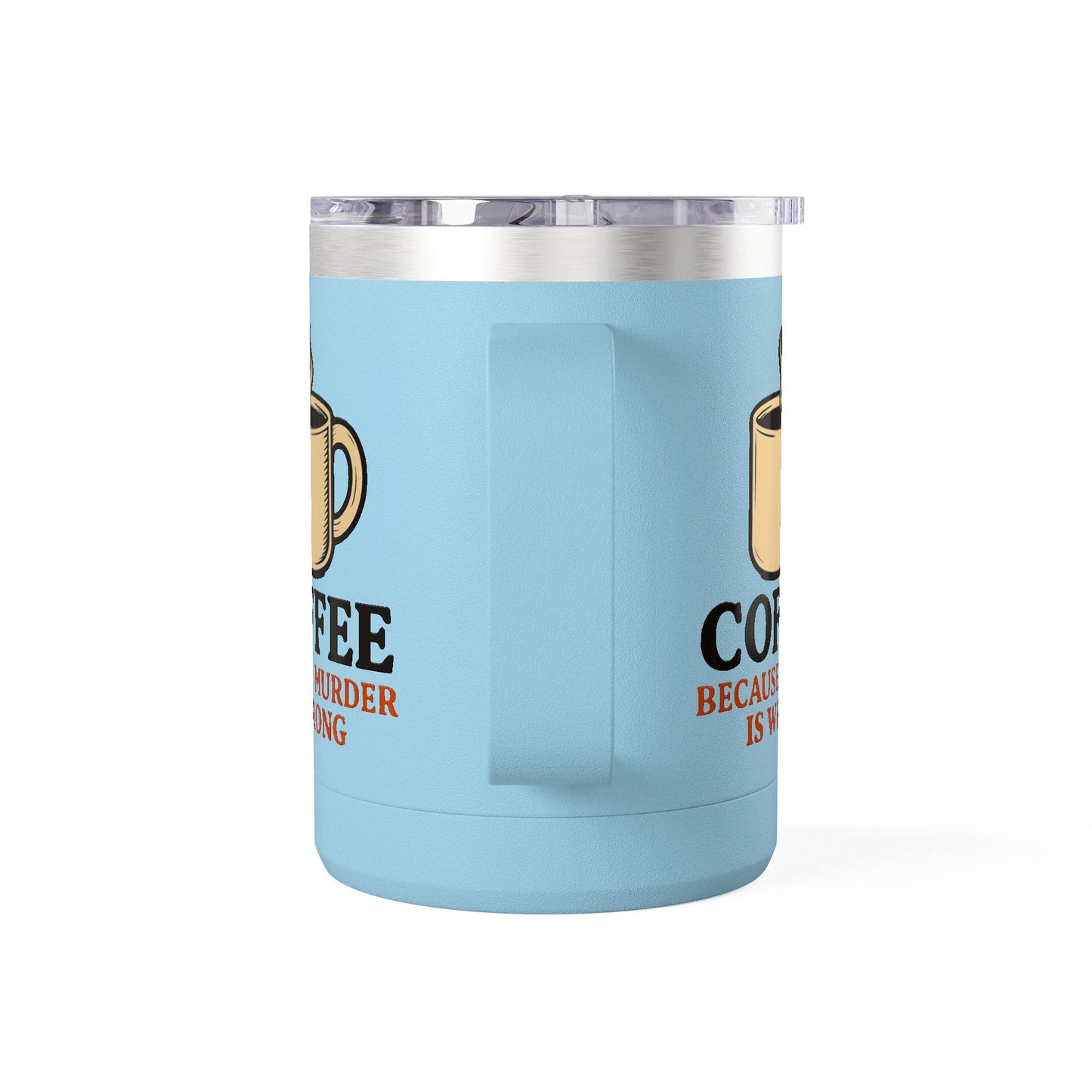 Funny saying insulated Coffee Mug Tumbler, 15oz