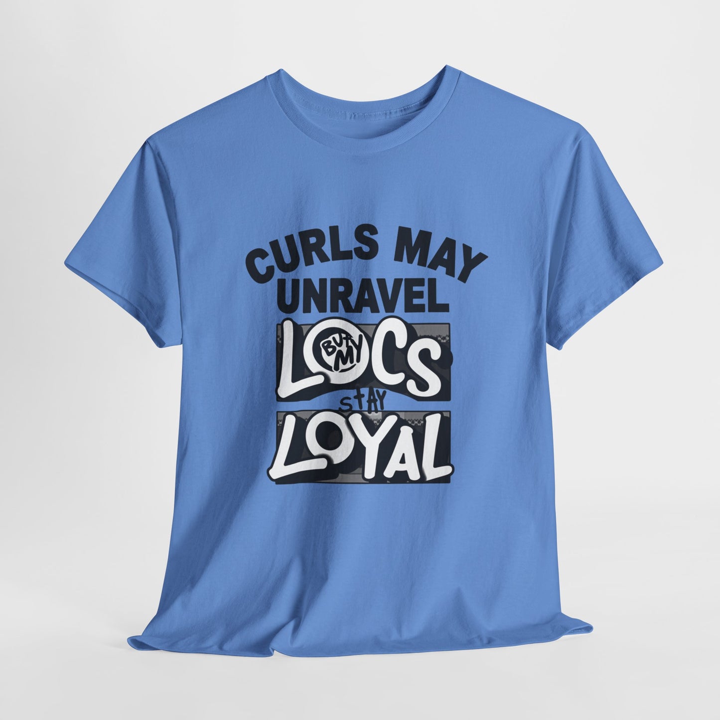 Curls May Unravel Locs Stay Loyal Casual Wear Gift for Locs Lovers Afro Hair Black American African Girl T-shirt