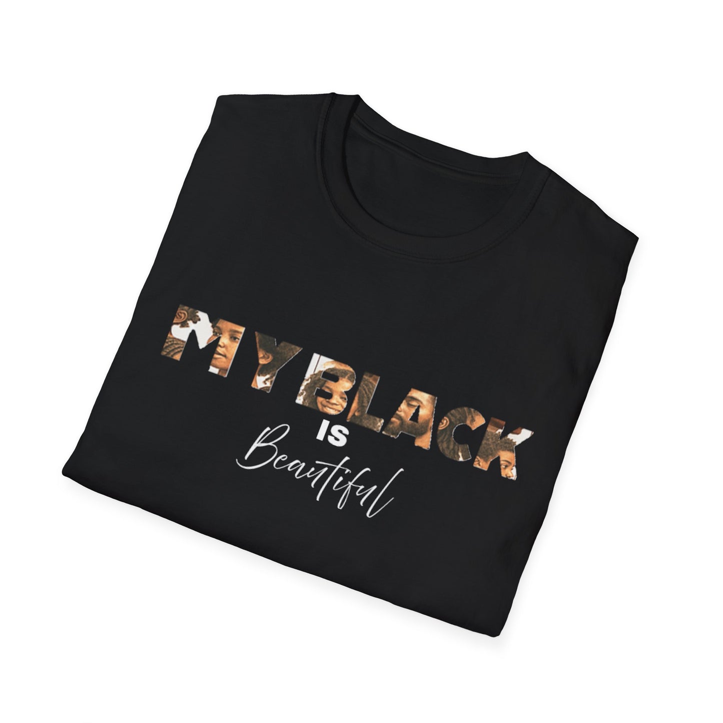 My Black is Beautiful Unisex T-Shirt, Inspirational Tee, Black Pride Apparel, Casual Wear, Gift for Her/Him, Empowerment T-Shirt
