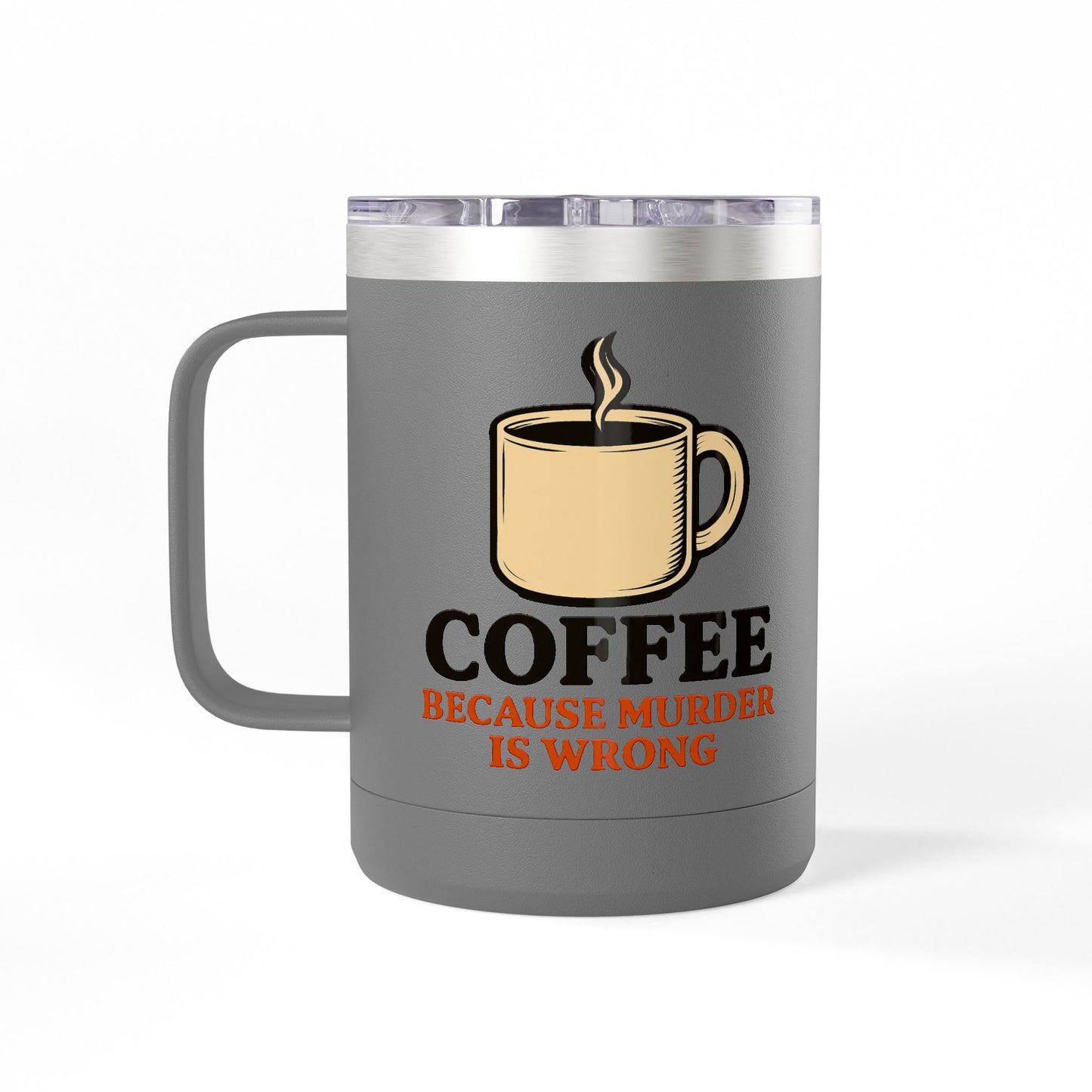 Funny saying insulated Coffee Mug Tumbler, 15oz