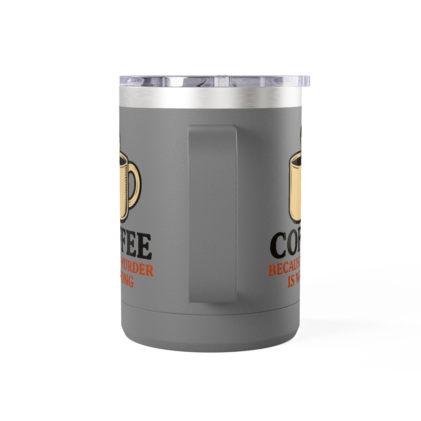 Funny saying insulated Coffee Mug Tumbler, 15oz