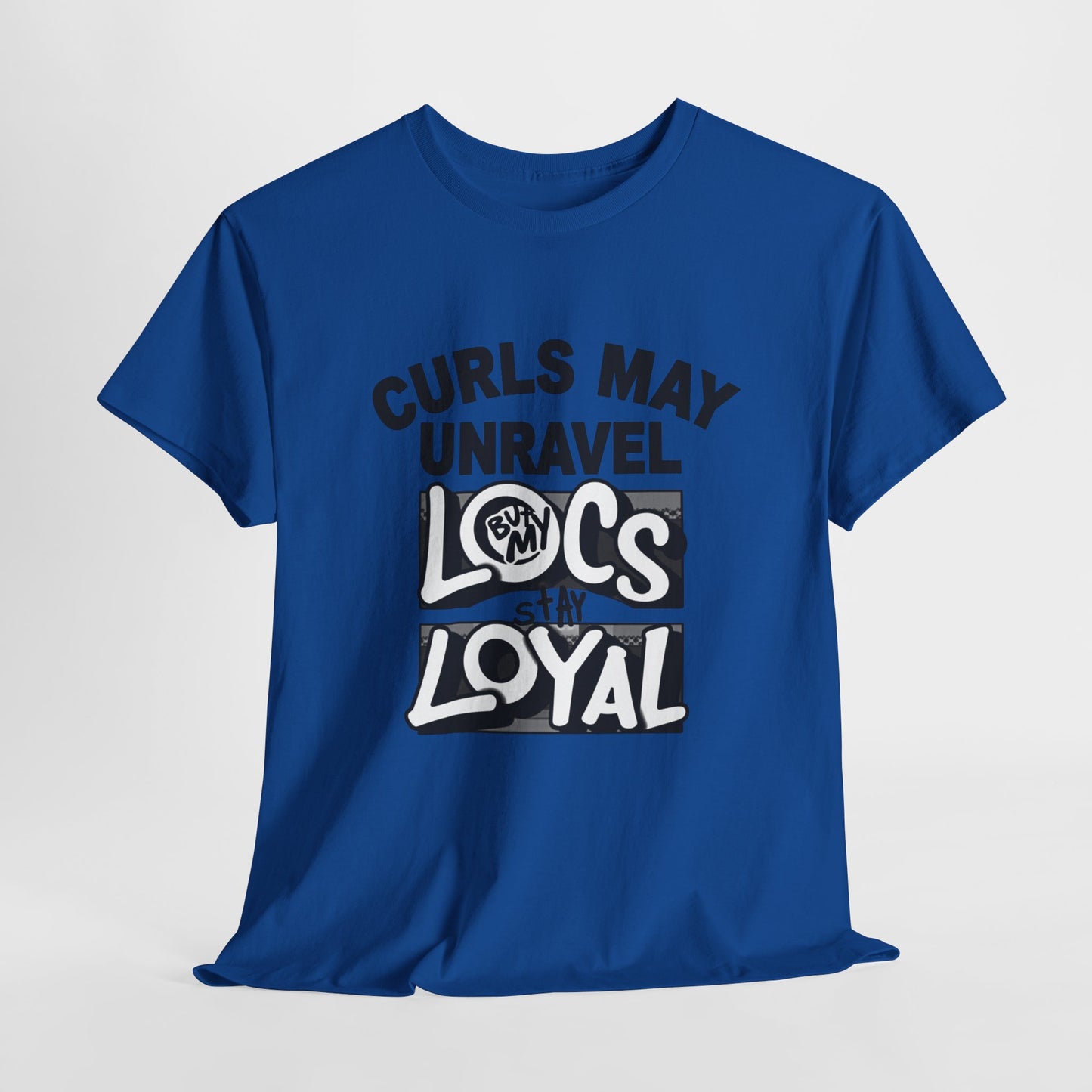 Curls May Unravel Locs Stay Loyal Casual Wear Gift for Locs Lovers Afro Hair Black American African Girl T-shirt