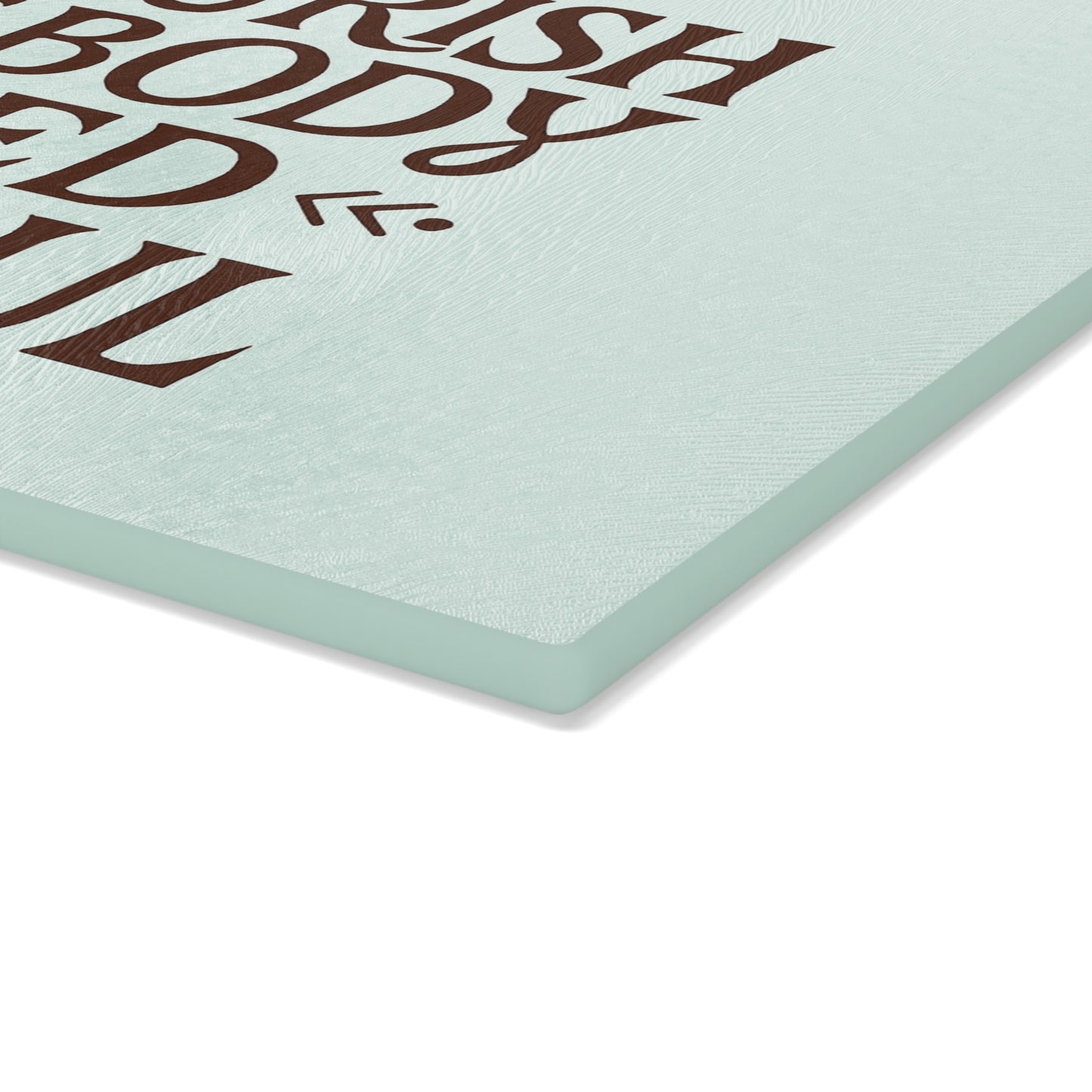 Nourish the Body, Feed the Soul Glass Cutting Board. Kitchen Decor, Cooking Enthusiasts