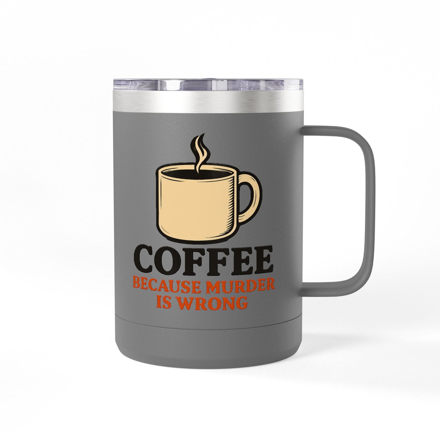 Funny saying insulated Coffee Mug Tumbler, 15oz