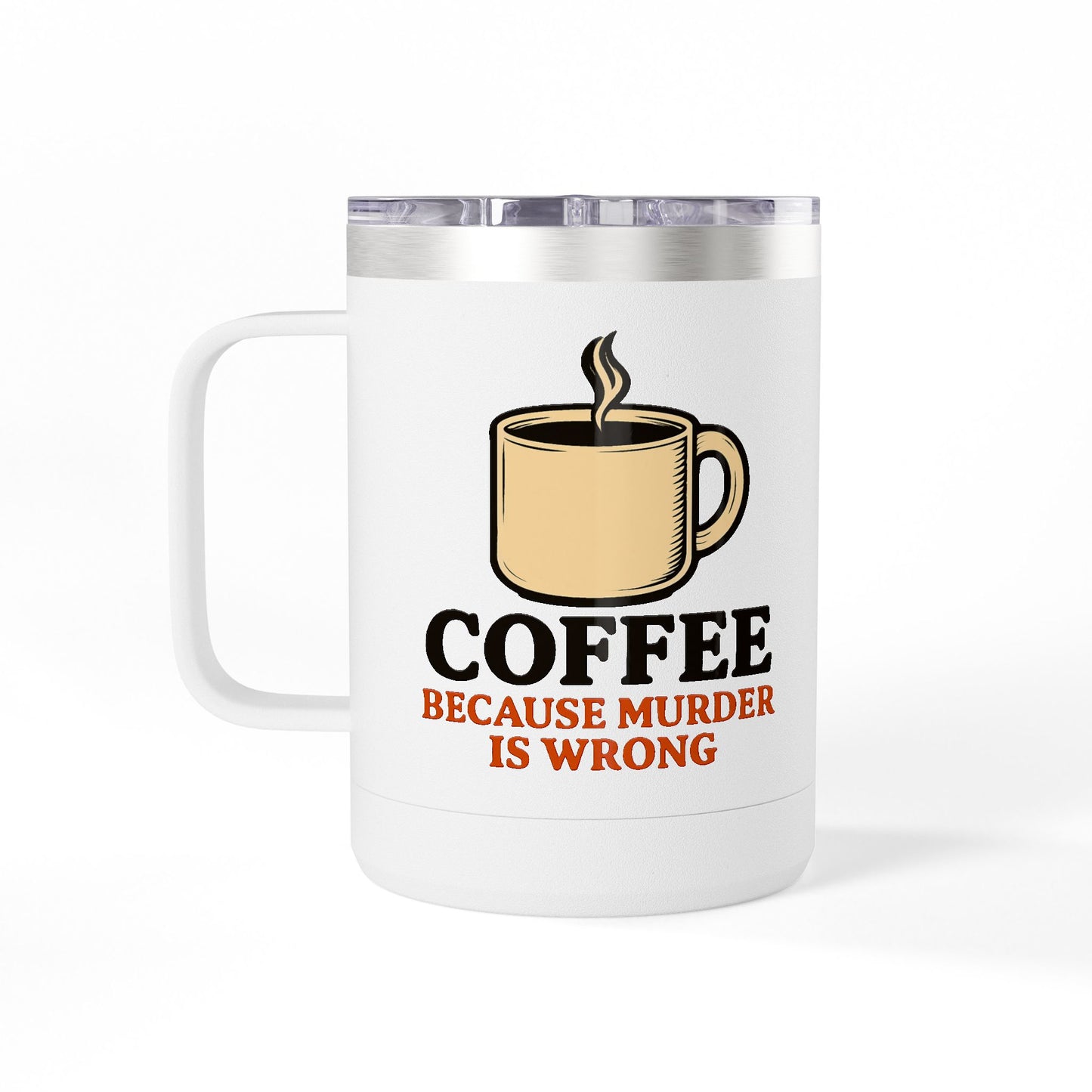 Funny saying insulated Coffee Mug Tumbler, 15oz