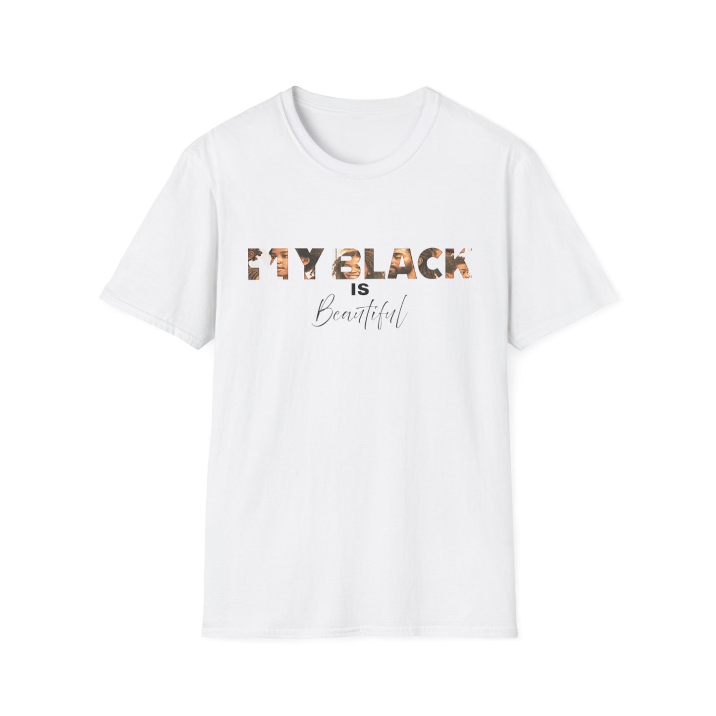 My Black is Beautiful Unisex T-Shirt, Inspirational Tee, Black Pride Apparel, Casual Wear, Gift for Her/Him, Empowerment T-Shirt