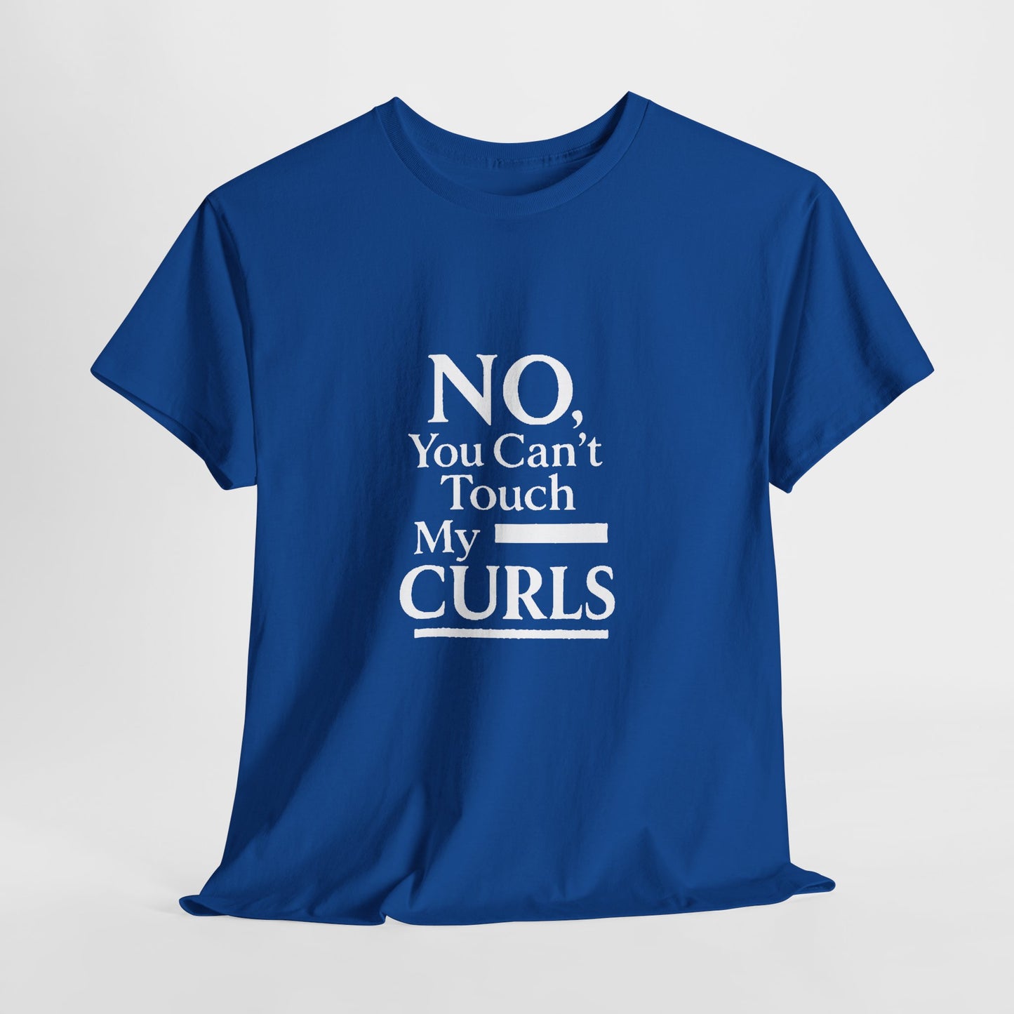 NO, You Can't Touch My Curls Casual Wear Gift for Locs Lovers Afro Hair Black American African Girl T-shirt
