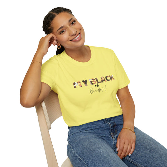 My Black is Beautiful Unisex T-Shirt, Inspirational Tee, Black Pride Apparel, Casual Wear, Gift for Her/Him, Empowerment T-Shirt