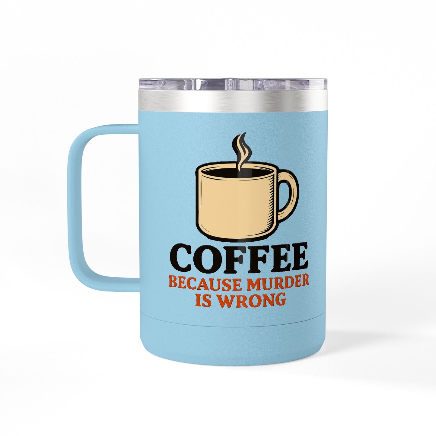Funny saying insulated Coffee Mug Tumbler, 15oz