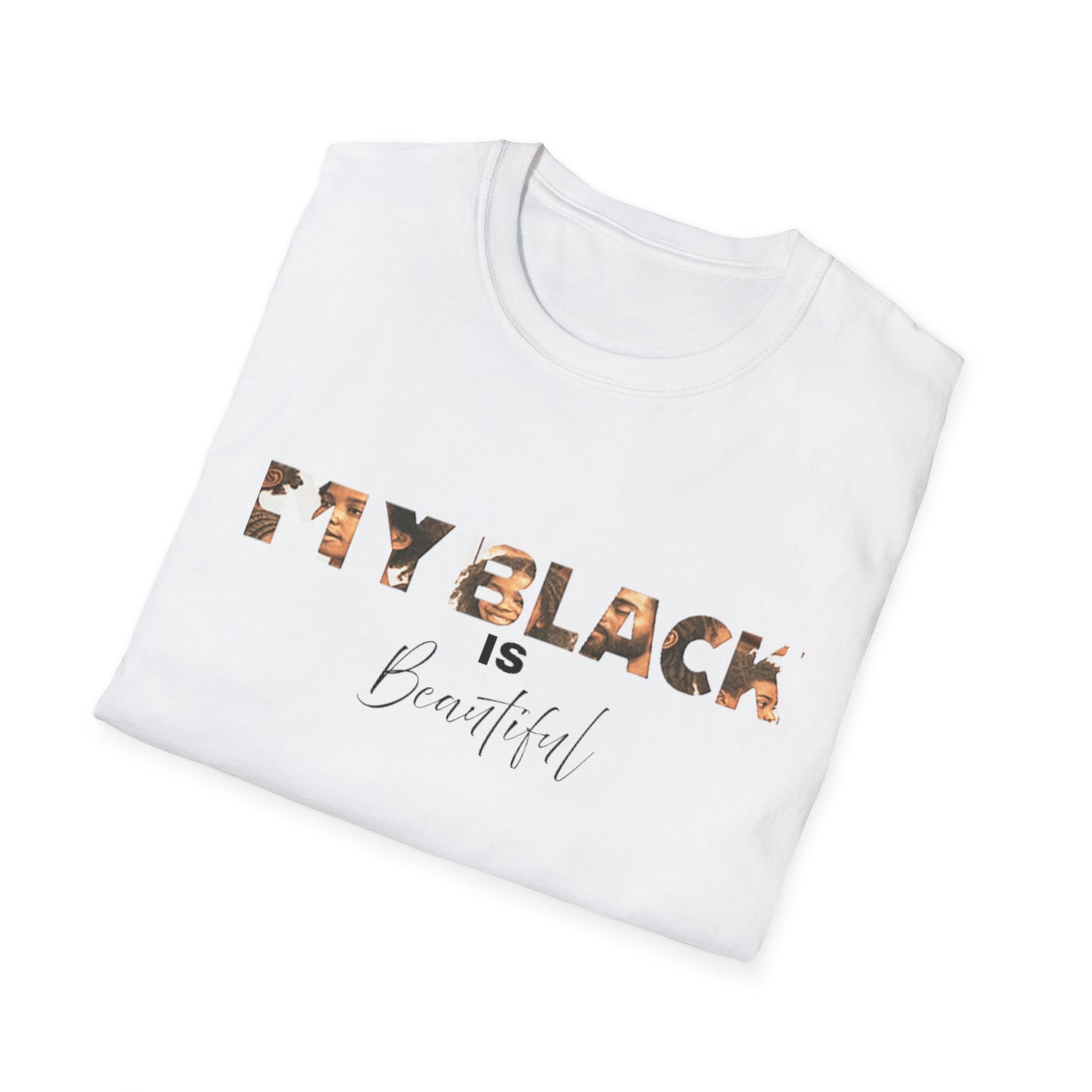 My Black is Beautiful Unisex T-Shirt, Inspirational Tee, Black Pride Apparel, Casual Wear, Gift for Her/Him, Empowerment T-Shirt