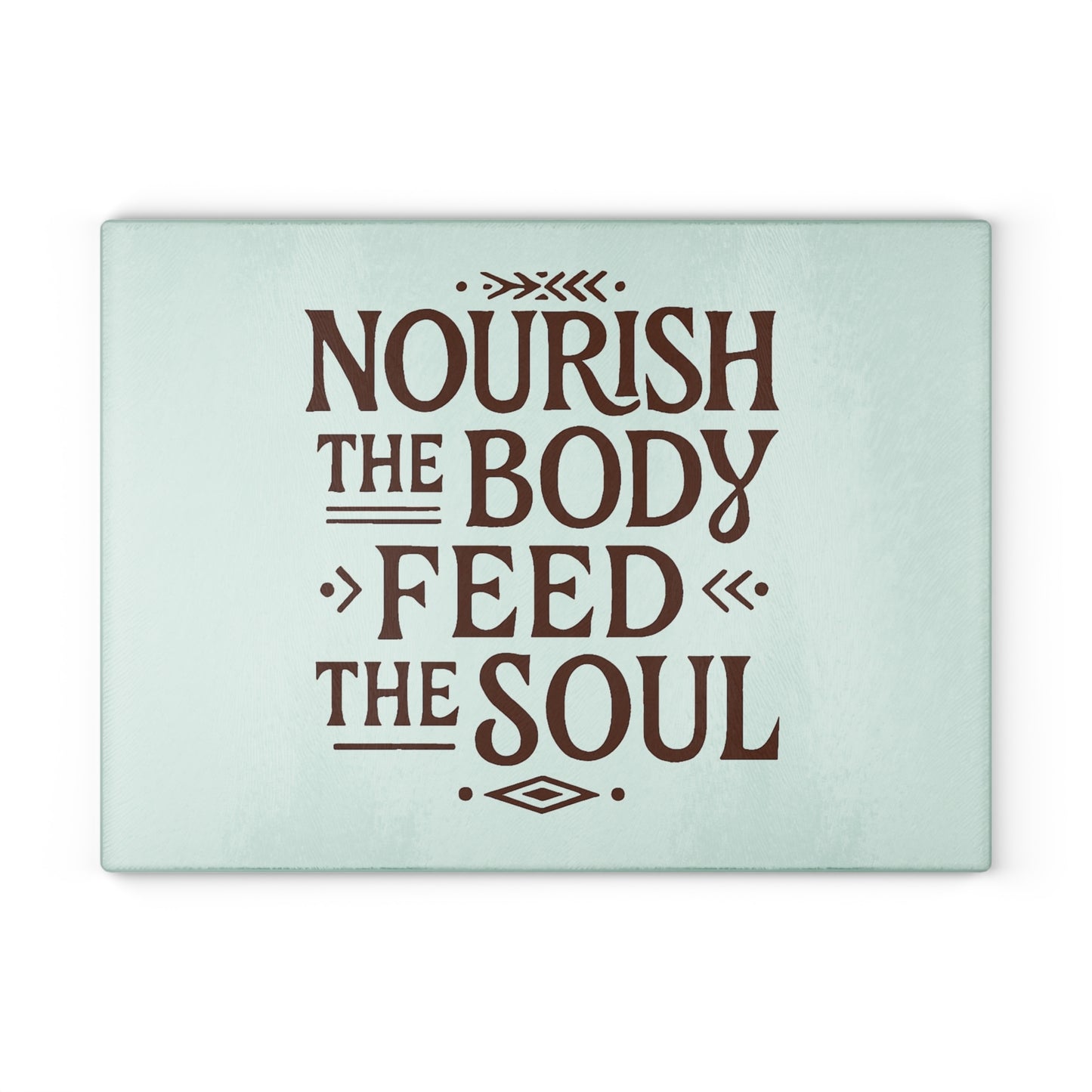 Nourish the Body, Feed the Soul Glass Cutting Board. Kitchen Decor, Cooking Enthusiasts