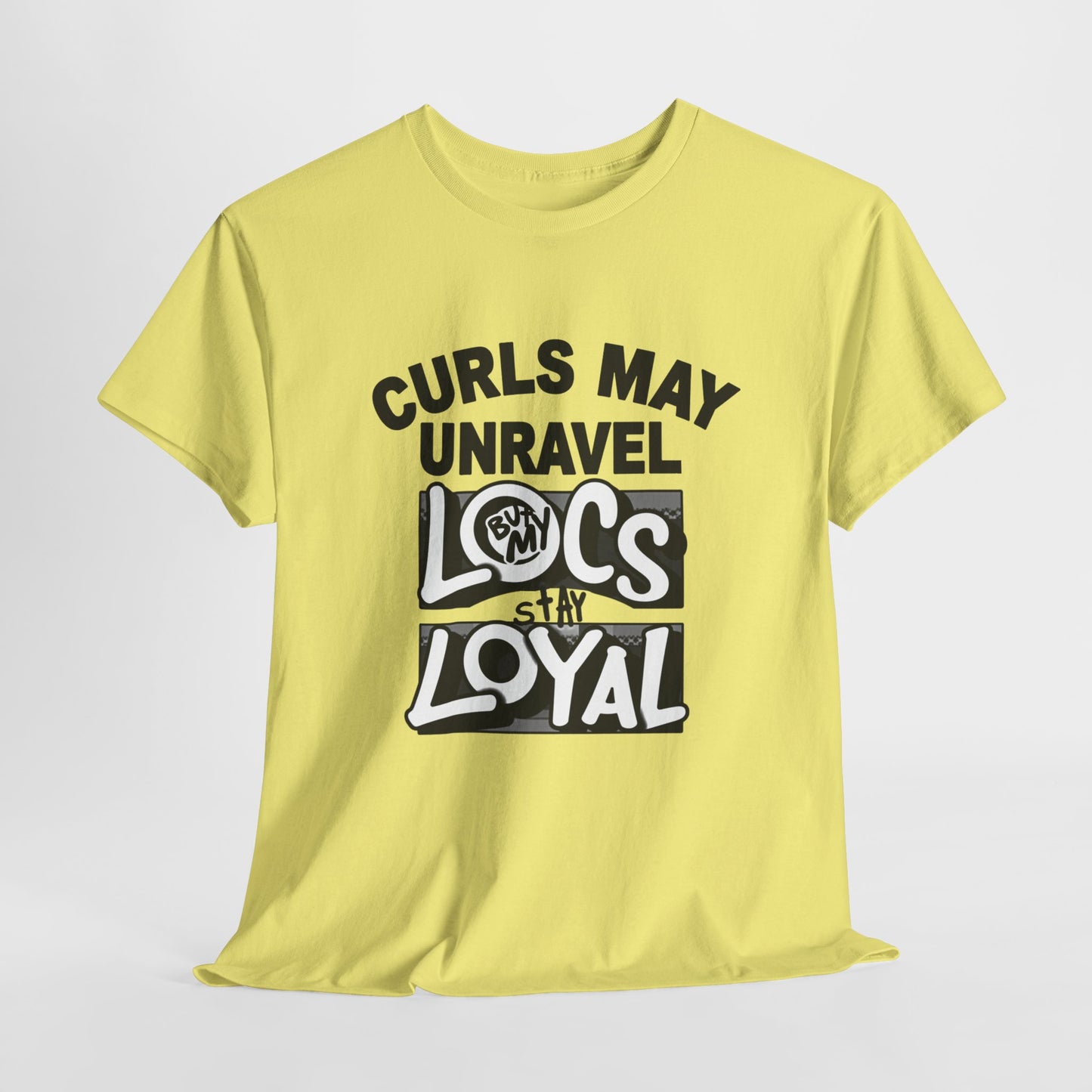 Curls May Unravel Locs Stay Loyal Casual Wear Gift for Locs Lovers Afro Hair Black American African Girl T-shirt