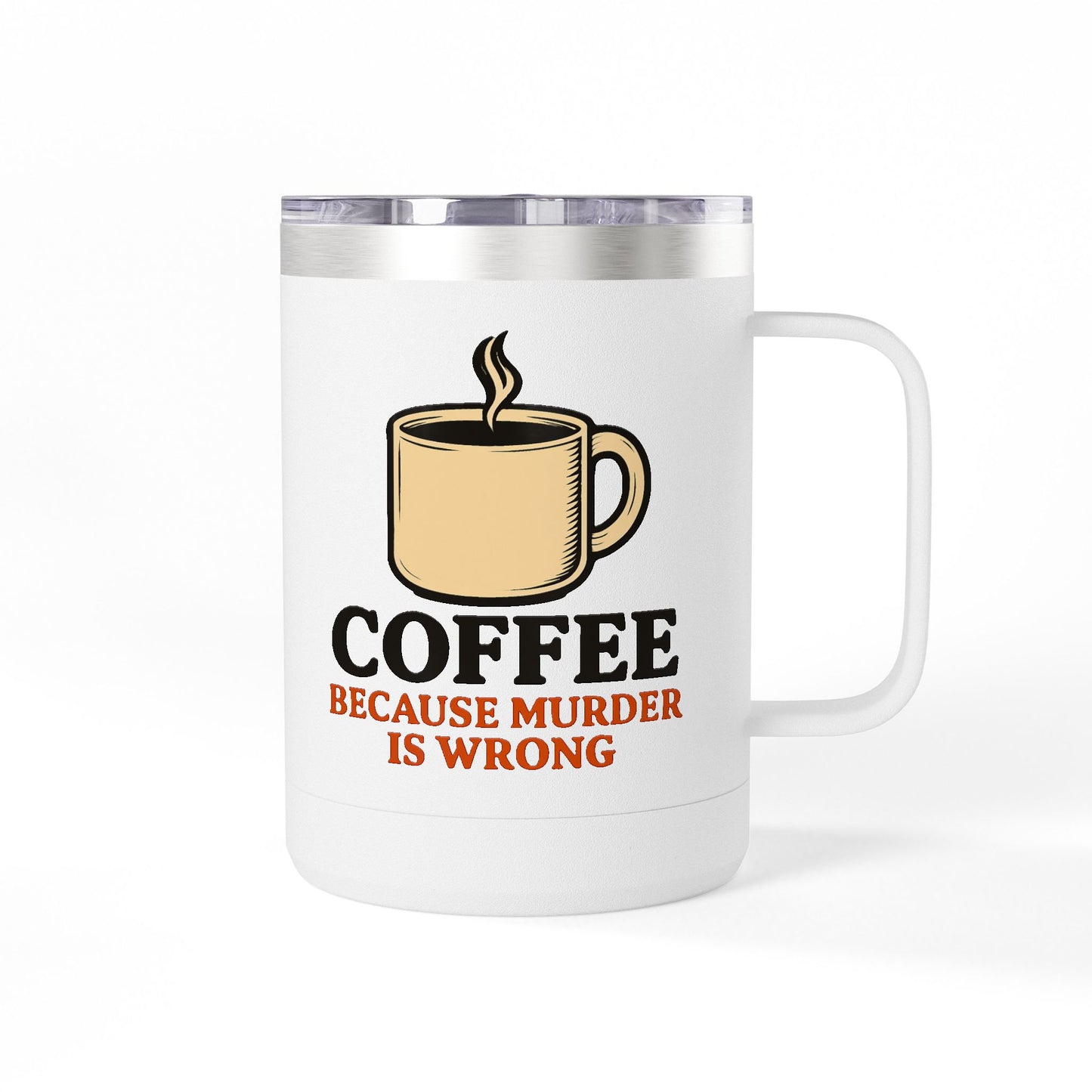 Funny saying insulated Coffee Mug Tumbler, 15oz