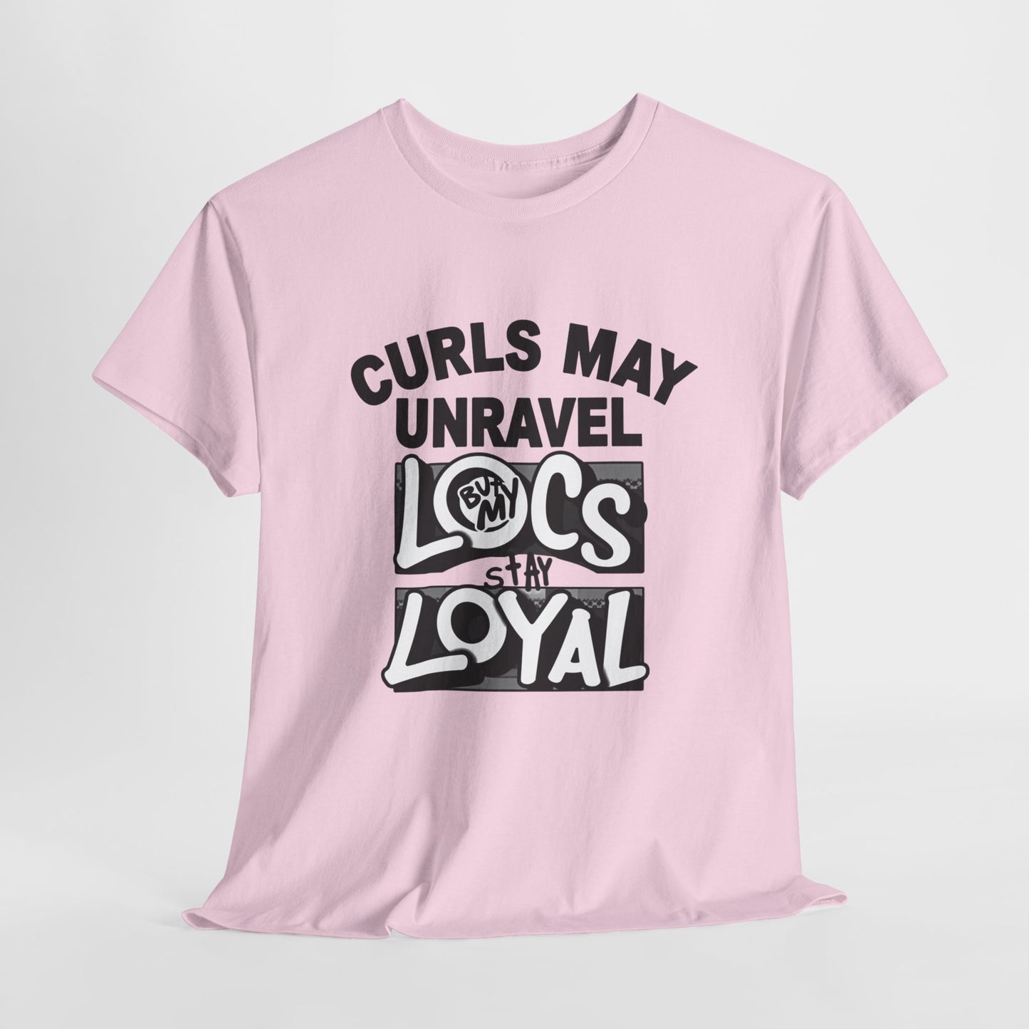 Curls May Unravel Locs Stay Loyal Casual Wear Gift for Locs Lovers Afro Hair Black American African Girl T-shirt