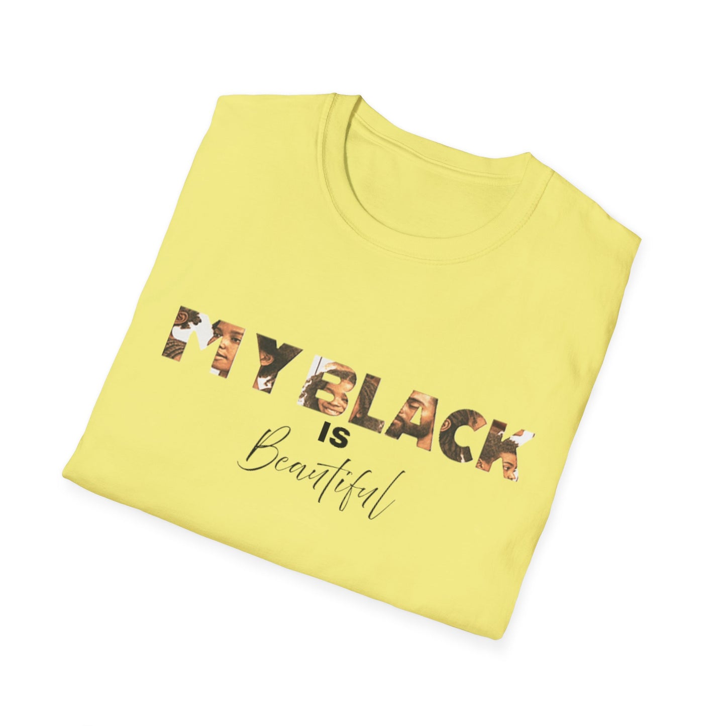 My Black is Beautiful Unisex T-Shirt, Inspirational Tee, Black Pride Apparel, Casual Wear, Gift for Her/Him, Empowerment T-Shirt