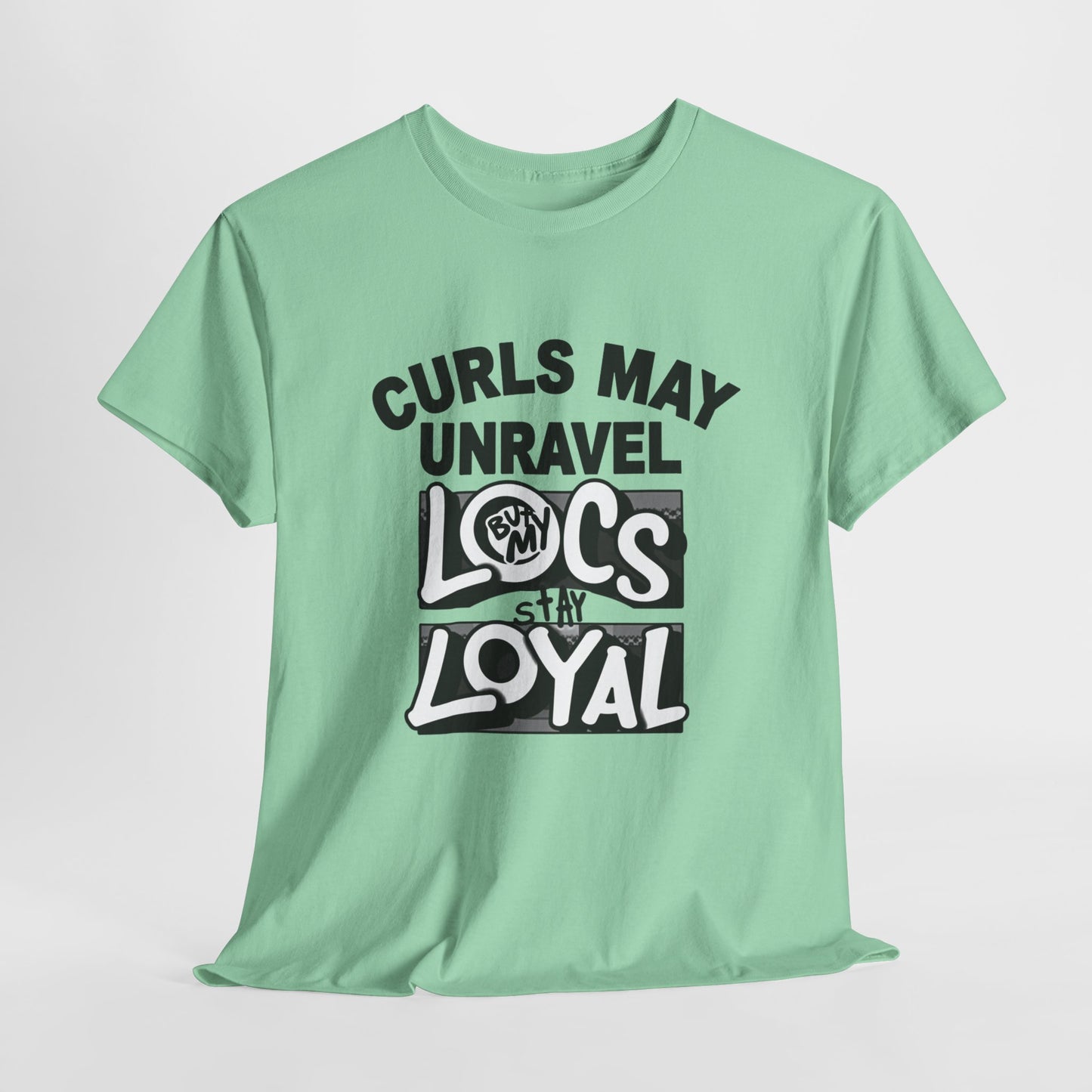 Curls May Unravel Locs Stay Loyal Casual Wear Gift for Locs Lovers Afro Hair Black American African Girl T-shirt