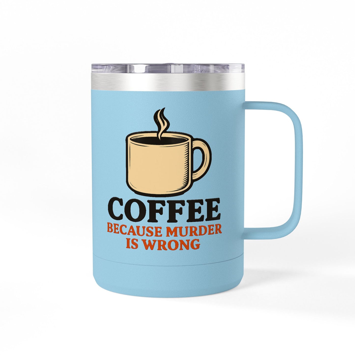 Funny saying insulated Coffee Mug Tumbler, 15oz