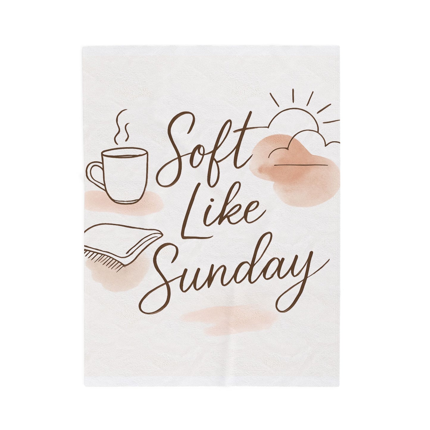 Soft Like Sunday Design, Cozy Velveteen Plush Blanket, Throw Blanket for Relaxation, Home Decor, Gift for Her